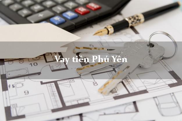 Vay tiền Phú Yên Vay tiền Phú Yên