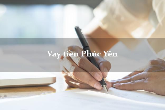 Vay tiền Phúc Yên Vĩnh Phúc Vay tiền Phúc Yên Vĩnh Phúc