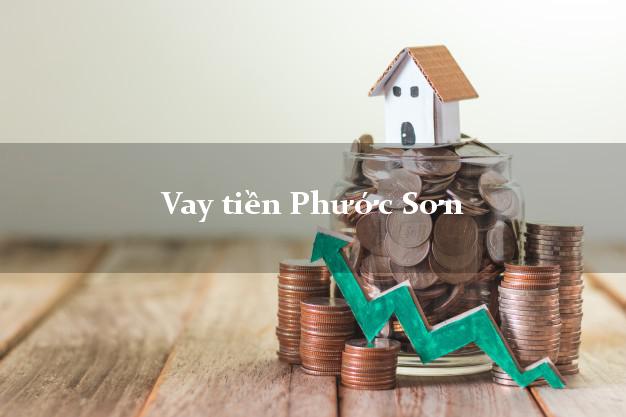 Vay tiền Phước Sơn Quảng Nam Vay tiền Phước Sơn Quảng Nam