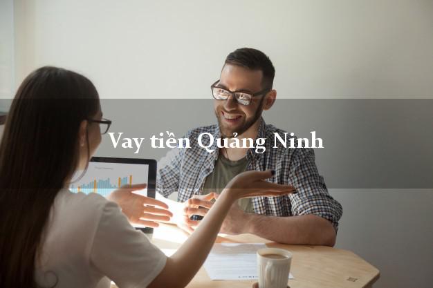 Vay tiền Quảng Ninh Vay tiền Quảng Ninh