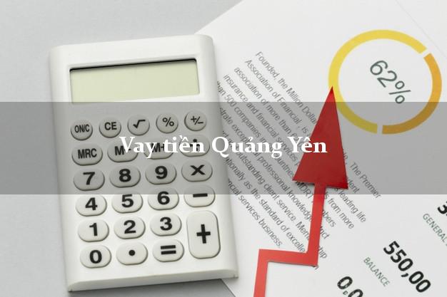 Vay tiền Quảng Yên Quảng Ninh Vay tiền Quảng Yên Quảng Ninh