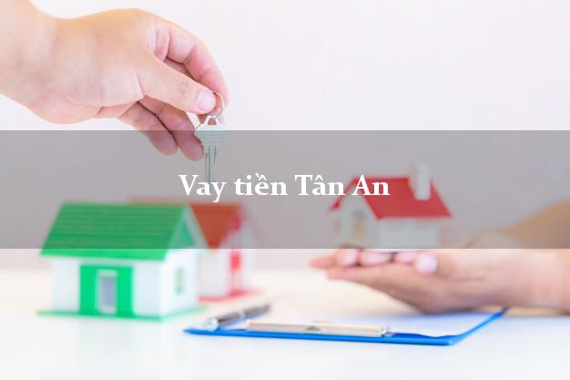Vay tiền Tân An Long An Vay tiền Tân An Long An