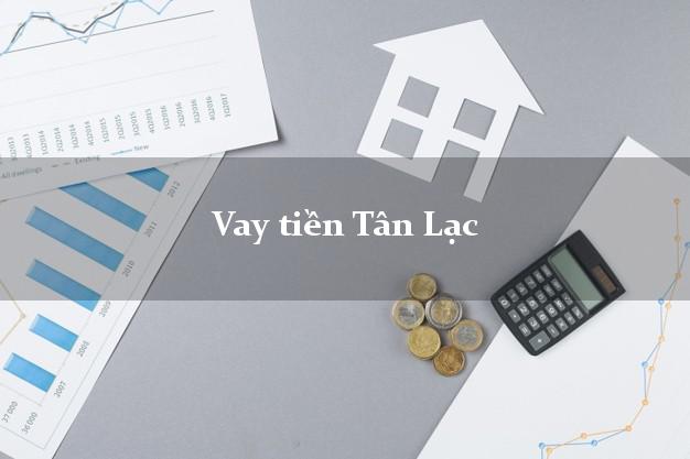 Vay tiền Tân Lạc Hòa Bình Vay tiền Tân Lạc Hòa Bình