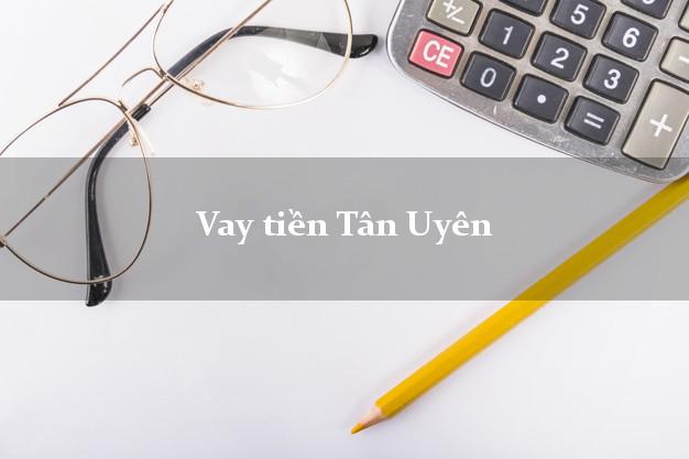 Vay tiền Tân Uyên Lai Châu Vay tiền Tân Uyên Lai Châu