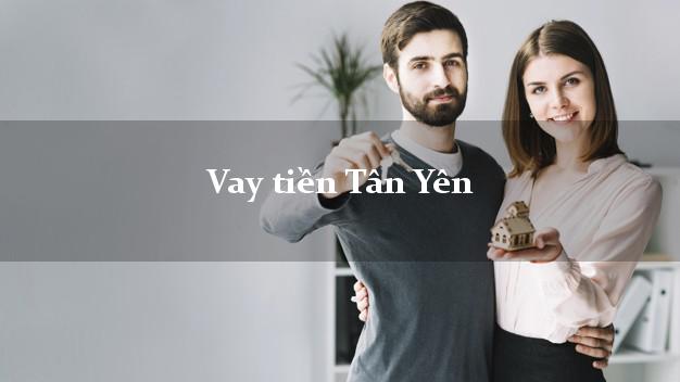 Vay tiền Tân Yên Bắc Giang Vay tiền Tân Yên Bắc Giang
