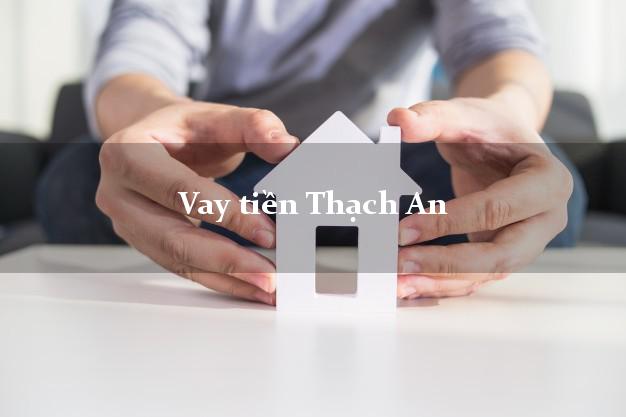 Vay tiền Thạch An Cao Bằng Vay tiền Thạch An Cao Bằng