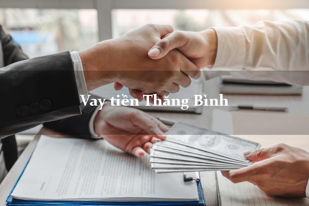 Vay tiền Thăng Bình Quảng Nam Vay tiền Thăng Bình Quảng Nam
