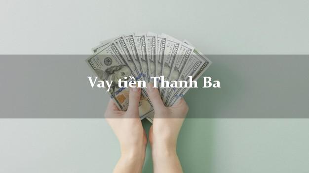 Vay tiền Thanh Ba Phú Thọ Vay tiền Thanh Ba Phú Thọ