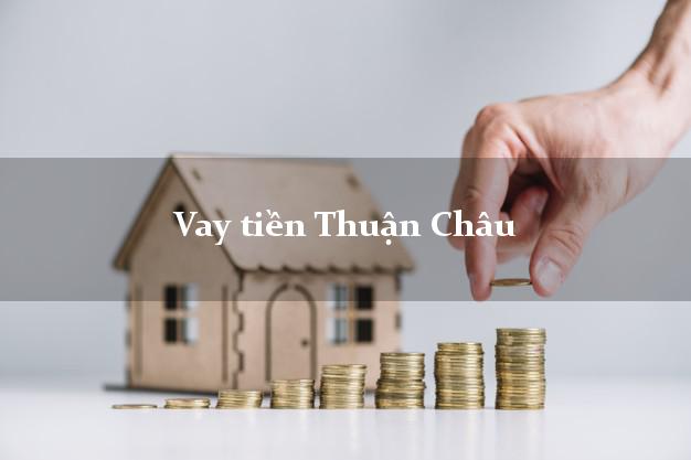 Vay tiền Thuận Châu Sơn La Vay tiền Thuận Châu Sơn La