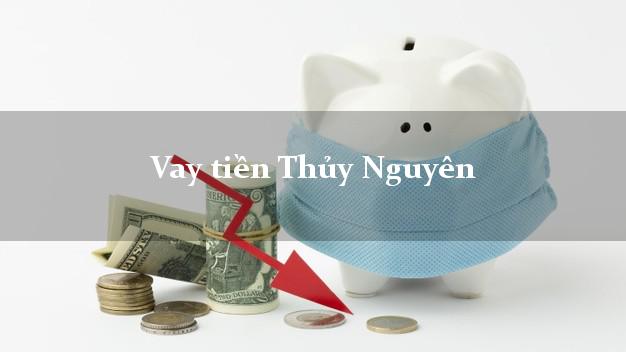 Vay tiền Thủy Nguyên Hải Phòng Vay tiền Thủy Nguyên Hải Phòng