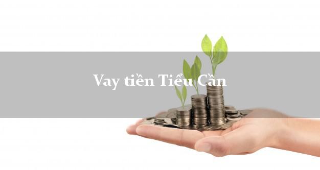 Vay tiền Tiểu Cần Trà Vinh Vay tiền Tiểu Cần Trà Vinh