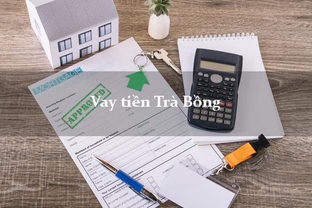 Vay tiền Trà Bồng Quảng Ngãi Vay tiền Trà Bồng Quảng Ngãi