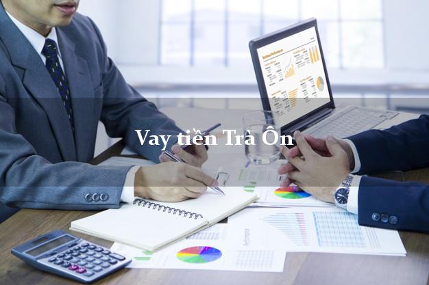 Vay tiền Trà Ôn Vĩnh Long Vay tiền Trà Ôn Vĩnh Long