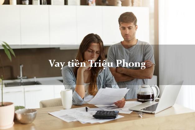 Vay tiền Triệu Phong Quảng Trị Vay tiền Triệu Phong Quảng Trị