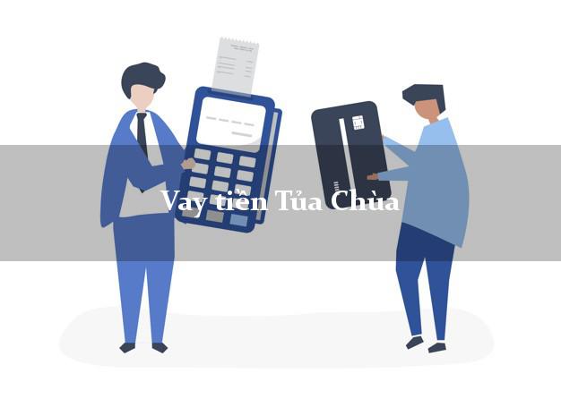 Vay tiền Tủa Chùa Điện Biên Vay tiền Tủa Chùa Điện Biên