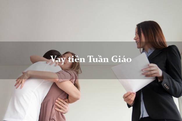 Vay tiền Tuần Giáo Điện Biên Vay tiền Tuần Giáo Điện Biên