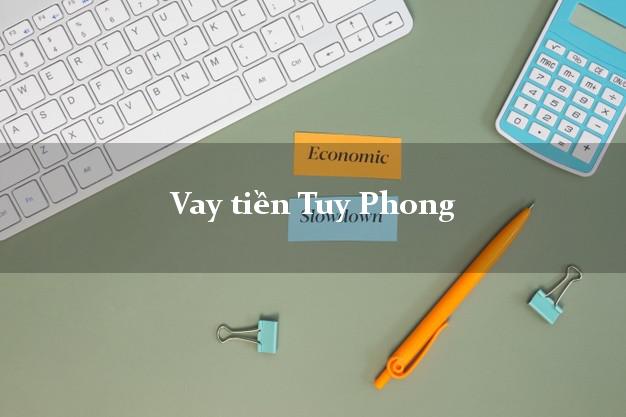Vay tiền Tuy Phong Bình Thuận Vay tiền Tuy Phong Bình Thuận