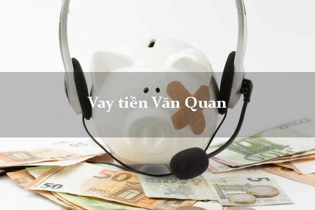 Vay tiền Văn Quan Lạng Sơn Vay tiền Văn Quan Lạng Sơn