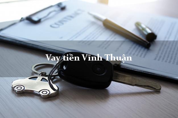 Vay tiền Vĩnh Thuận Kiên Giang Vay tiền Vĩnh Thuận Kiên Giang