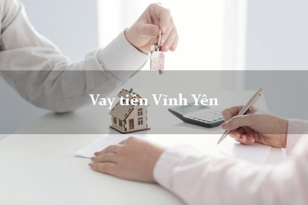 Vay tiền Vĩnh Yên Vĩnh Phúc Vay tiền Vĩnh Yên Vĩnh Phúc
