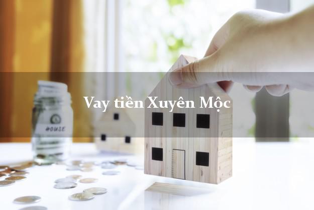 Vay tiền Xuyên Mộc Bà Rịa Vũng Tàu Vay tiền Xuyên Mộc Bà Rịa Vũng Tàu