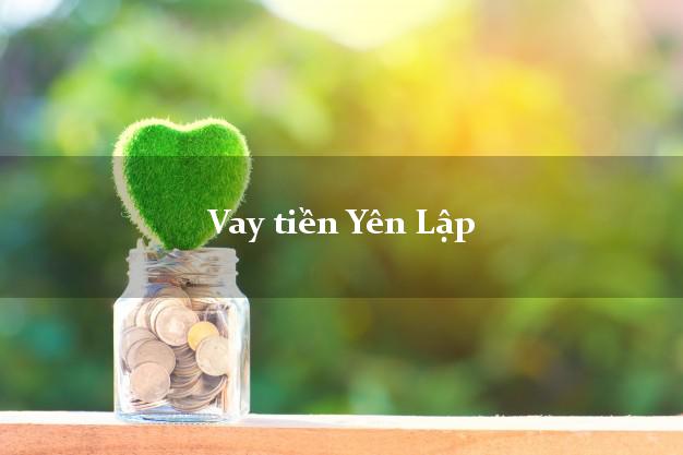 Vay tiền Yên Lập Phú Thọ Vay tiền Yên Lập Phú Thọ