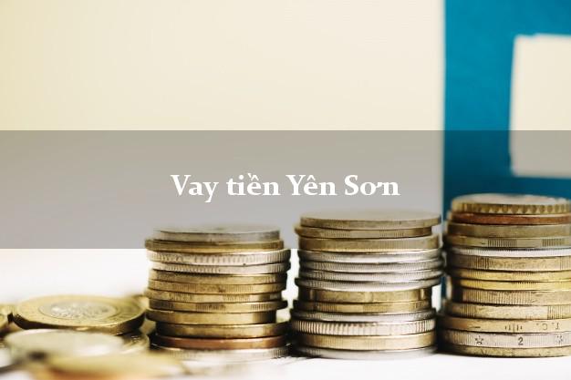 Vay tiền Yên Sơn Tuyên Quang Vay tiền Yên Sơn Tuyên Quang
